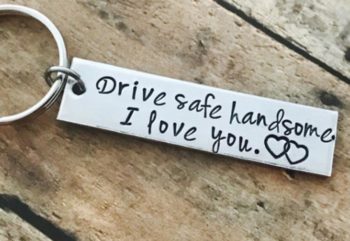 Привезок „Drive safe handsome. I love you“